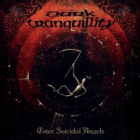 Dark Tranquillity – Enter Suicidal Angels - EP  (Remastered 2021)