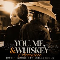 Justin Moore, Priscilla Block – You, Me, And Whiskey [Acoustic]