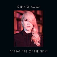 Christel Alsos – At That Time Of The Night