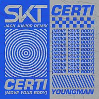 DJ S.K.T, Youngman – Certi (Move Your Body) [Jack Junior Remix]