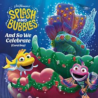 And So We Celebrate (Coral Day) [Single From "Jim Henson's Splash And Bubbles"]