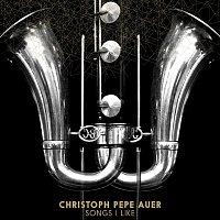 Christoph Pepe Auer – Songs I Like EP