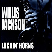 Willis Jackson – Lockin' Horns [Live]