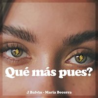 J. Balvin, Maria Becerra – Qué Más Pues?
