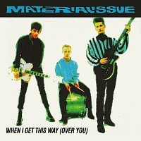 Material Issue – When I Get This Way (Over You)