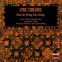 Suna Kan, Northern Sinfonia of England, Howard Griffiths – Lyric Concerto