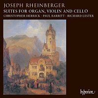 Paul Barritt, Richard Lester, Christopher Herrick – Rheinberger: Suites for Organ, Violin & Cello