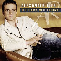 Alexander Rier – Bitte kuss mich nochmal