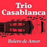 Trio Casablanca – Bolero de Amor
