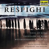 Jesús López Cobos, Cincinnati Symphony Orchestra – Respighi: Pines of Rome, Fountains of Rome & Metamorphoseon modi XII