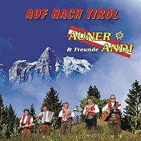 Auner Andi & Freunde – Auf nach Tirol