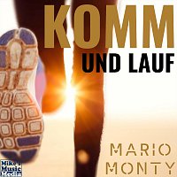Mario Monty – Komm und Lauf