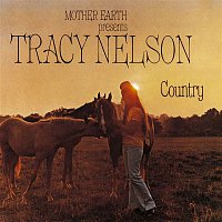 Tracy Nelson – Mother Earth Presents Tracy Nelson Country