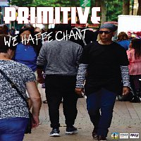 Primitive – Primitive/We Haffe Chant