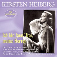 Kirsten Heiberg – Ich bin heut’ frei, meine Herren - 40 große Erfolge
