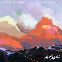 MONTMARTRE, Martin Stahl – Better Off Now
