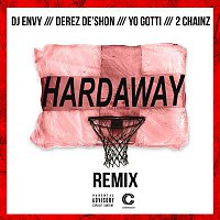 DJ Envy & Derez Deshon – Hardaway (feat. Yo Gotti & 2 Chainz) [Remix]