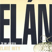 Elán – Zlaté hity - Že je mi lúto