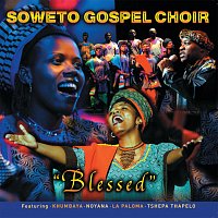 Soweto Gospel Choir – Blessed