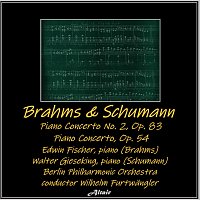 Berlin Philharmonic Orchestra, Edwin Fischer, Walter Gieseking – Brahms & Schumann: piano Concerto NO. 2, OP. 83 - Piano Concerto, OP. 54