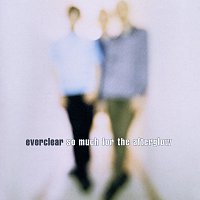 Everclear – So Much For The Afterglow