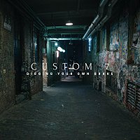 Custom 7 – Digging Your Own Grave