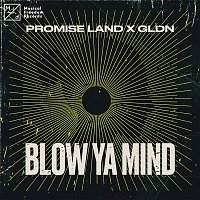 Promise Land x GLDN – Blow Ya Mind