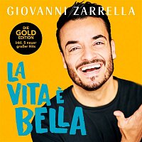 Giovanni Zarrella – La vita e bella (Gold-Edition)