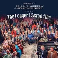 The Longer I Serve Him [Live]