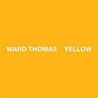 Ward Thomas – Yellow