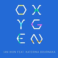 Ian Ikon, Katerina Bournaka – Oxygen