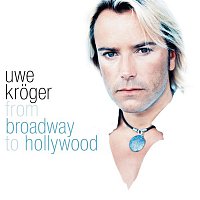 Uwe Kroger – From Broadway To Hollywood