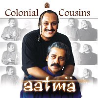 Colonial Cousins – Aatma