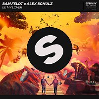 Sam Feldt x Alex Schulz – Be My Lover