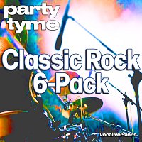 Party Tyme – Classic Rock 6-Pack - Party Tyme [Vocal Versions]