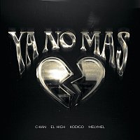 El High, C-Kan, Kodigo, Melymel – YA NO MAS