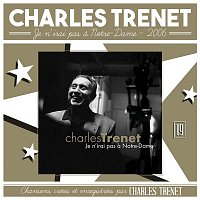Charles Trenet – Je n'irai pas a Notre-Dame