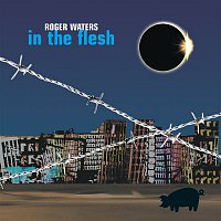 Roger Waters – In the Flesh - Live