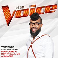 Terrence Cunningham – How Come U Don’t Call Me Anymore [The Voice Performance]