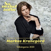 Markus Krunegard – Sa mycket battre 2020 – Tolkningarna