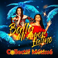 Collectif Métissé – Baila Mi Amor Latino