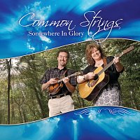 Common Strings – Somewhere In Glory