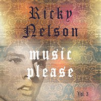 Ricky Nelson – Music Please Vol. 3
