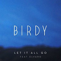 Birdy – Let It All Go (feat. Álvaro)