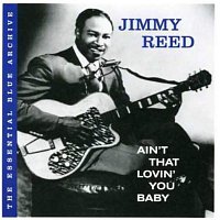 Jimmy Reed – Ain't That Lovin' You Baby