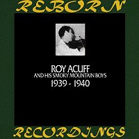Roy Acuff – In Chronology - 1939 - 1940 (HD Remastered)