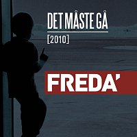 Freda' – Det maste ga [2010]