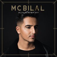 MC Bilal – Alles zu seiner Zeit