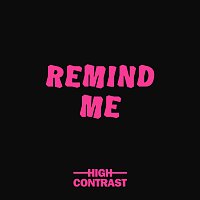 High Contrast – Remind Me