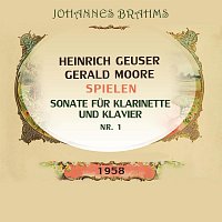 Heinrich Geuser, Gerald Moore – Heinrich Geuser / Gerald Moore spielen: Johannes Brahms: Sonate fur Klarinette und Klavier Nr. 1